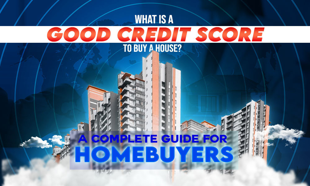 good credit score to buy a house